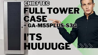 Exploring the Mammoth: Chieftec Full Tower Case Review with GA-M55plus-S3G Build!