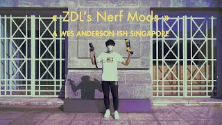 ZDL Nerf Mods - A Wes Anderson-ish Singapore