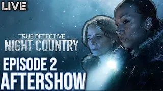 🔴 TRUE DETECTIVE: NIGHT COUNTRY Episode 2 Recap and Review | Aftershow