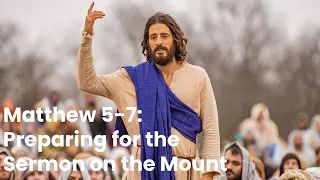 Teaching With The Chosen: Jesus Prepares for the Sermon on the Mount, Matthew 5-7