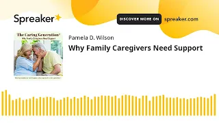 Why Family Caregivers Need Support