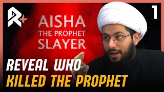 Aisha, The Prophet Slayer (Ep01) - Sheikh Yasser al-Habib