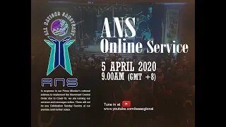ANS CELEBRATION SUNDAY ONLINE SERVICE - 5 APRIL 2020