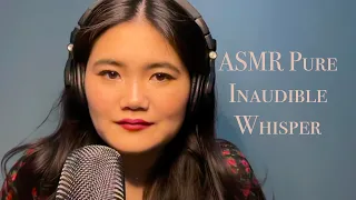 ASMR Pure, Sensitive and Crispy Inaudible Whispers