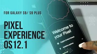 PIXEL EXPERIENCE ROM FOR SAMSUNG GALAXY S9/S9+ | STABLE ROM|