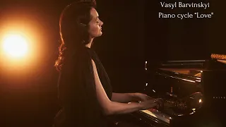 Vasyl Barvinskyi Piano cycle “Love”/ Василь Барвінський Фортепіанний цикл “Любов”