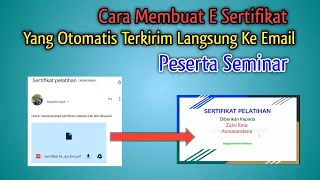 Cara Membuat E Sertifikat Yang Otomatis Terkirim Ke Email Peserta Seminar