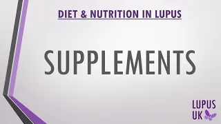 LUPUS UK Virtual Seminar - Lupus & Diet Q&A (PART 3) - Supplements