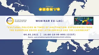 Webinar EU-LAC "Cultural Policies in times of Digitisation: Experiences from the EU and LAC"