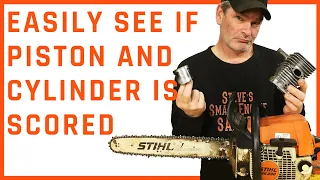 Check Your Chainsaw Piston and Cylinder For Scoring
