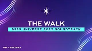 THE WALK | Miss Universe 2023 Soundtrack