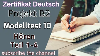 Project B2 Hören Modelltest 10 - Goethe Deutschprüfung || Zertifikat Deutsch B2