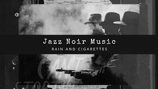 Jazz Noir Music - Rain and cigarettes