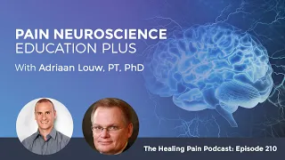 Pain Neuroscience Education Plus With Adriaan Louw, PT, PhD