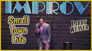 Small Town Life - Comedian Larry Weaver