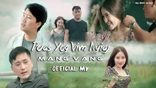 Puas yog vim nyiaj - Mang Vang New song 2021-2022 [ Official MV ]