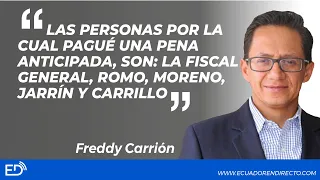 Las PERSONAS por la cual PAGUÉ 1PENA anticipada,son:La FISCAL General, ROMO,MORENO, JARRÍN yCARRILLO