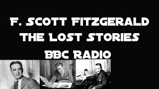 F. Scott Fitzgerald - The Lost Stories (BBC Radio)