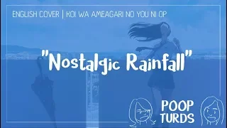 Nostalgic Rainfall | English Cover | Koi wa Ameagari no You ni OP