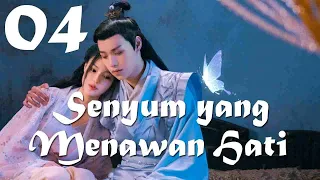 【Indo Sub】EP 04丨Senyum yang Menawan Hati丨A Heart Captivating Smile丨一笑动君心