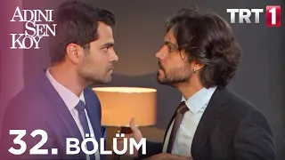 Adını Sen Koy 32. Bölüm