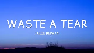 Julie Bergan - Waste A Tear (Lyrics)🎵