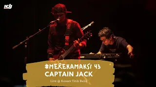 Tak Ada Yang Datang - Captain Jack Live @ Konser Titik Balik | #MEREKAMAKSI 43