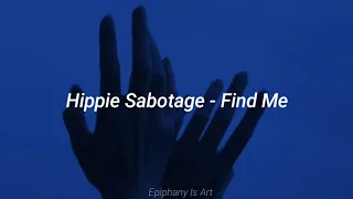 Hippie Sabotage - Find Me (Sub. Español)