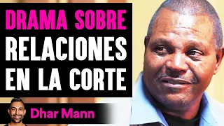 DRAMA SOBRE Relaciones En La Corte | Dhar Mann