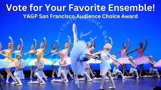 YAGP San Francisco Audience Choice Award ~ Vote For Your Favorite Large Classical Ensemble!