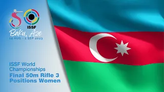 50m Rifle 3 Positions Women Final - 2023 Baku (AZE) - ISSF World Championship