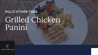 Grilled Chicken Panini Sandwich| Will's Kitchen Table