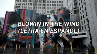 Blowin In The Wind - Bob Dylan (Letra en Español)