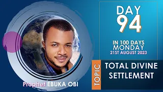 DAY 94 IN 100 DAYS FASTING AND PRAYER || 21ST AUGUST 2023 || Topic: TOTAL DIVINE SETTLEMENT