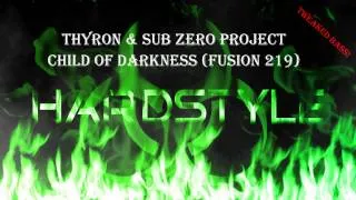 Thyron & Sub Zero Project - Child of Darkness (Fusion 219) [HQ]
