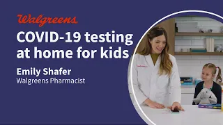 How to test your child for COVID-19 with an at-home test with Pharmacist Emily Shafer | Walgreens