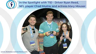 In the Spotlight with T1D - Driver Ryan Reed, NFL player Chad Muma, and actress Mary Mouser