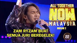 ALL TOGETHER NOW MALAYSIA MUSIM 2 | ZAM RYZAM | MINGGU 2
