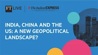 India, China and The US: A New Geopolitical Landscape?