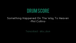 Phil Collins - Something Happened On The Way To Heaven (Drum Score)