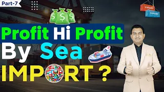 How to Import by Sea | Sea Import Process in India | Huge Profit in Sea Import | by Paresh Solanki