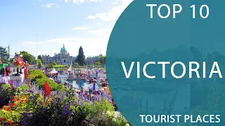 Top 10 Best Tourist Places to Visit in Victoria, British Columbia | Canada - English