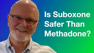 Is Suboxone Safer Than Methadone?