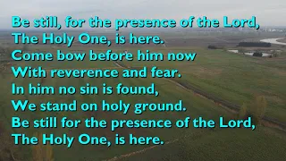 Be Still for the Presence of the Lord [with lyrics for congregations]