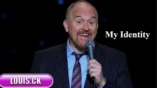 Louis C.K Live Comedy Special : My Identity || Louis C.K