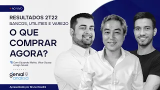 🔴  RESULTADOS 2T22: Bancos, Utilities e Varejo | O QUE COMPRAR AGORA? Podcast Genial Analisa