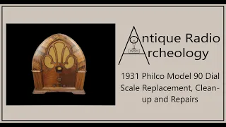 1931 Philco Model 90 Repair and Dial Scale Replacement