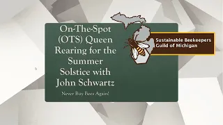 Beekeeping and Queens: Mastering OTS Queen Rearing Techniques with John Schwartz