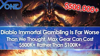 Diablo Immortal Gambling Is Far Worse Than We Thought, Max Gear Could Cost $500K+ Rather Than $100K+