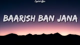 Barish Ban Jaana (Lyrics) -  Payal Dev & Stebin Ben